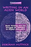 Writing in an Alien World: Basic Writing and the Struggle for Equality in Higher Education (Crosscurrents (Boynton/Cook Pub))