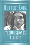 The Question is College (Innovators in Education)
