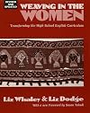 Weaving In the Women: Transforming the High School English Curriculum