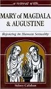 A Retreat With Mary of Magdala and Augustine: Rejoicing in Human Sexuality