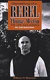 Something of a Rebel: Thomas Merton His Life and Works : An Introduction