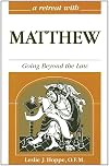 A Retreat With Matthew: Going Beyond the Law (Retreat with (Paperback))