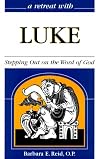 A Retreat With Luke: Stepping Out on the Word of God