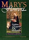 Mary's Flowers: Gardens, Legends, and Meditations