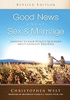 Good News About Sex & Marriage (Revised Edition): Answers to Your Honest Questions about Catholic Teaching