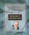 Quiet Moments: With Benedict Groeschel, 120 Daily Readings