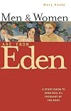 Men and Women Are From Eden: A Study Guide to John Paul II's Theology of the Body
