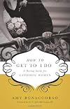 How to Get to 'I Do': A Dating Guide for Catholic Women
