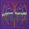 Kustom Kulture: Von Dutch, Ed "Big Daddy" Roth, Robert Williams and Others