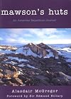 Mawson's Huts : An Antarctic expedition journal