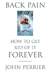 Back Pain : How to Get Rid of it Forever