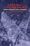 Dance hall & picture palace : Sydney's romance with modernity