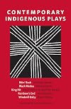Contemporary Indigenous Plays: Bitin' Back, Black Medea, King Hit, Rainbow's End, Windmill Baby