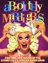 Absolutely Mardi Gras: Costume and Design of the Sydney Gay & Lesbian Mardi Gras