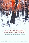Understanding the Environment: Bridging the Disciplinary Divides