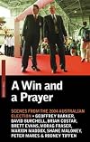 A Win and a Prayer: Scenes from the 2004 Australian Election