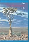 The First Bushman's Path: Stories, Songs and Testimonies of the /Xam of the North Cape