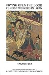Prying Open the Door: Foreign Workers in Japan (Contemporary Issues Paper, No 2)