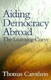 Aiding Democracy Abroad: The Learning Curve