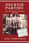 Necktie Parties: A History of Legal Executions in Oregon, 1851-1905
