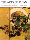 The Arts of Japan: Late Medieval to Modern