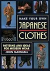 Make Your Own Japanese Clothes: Patterns and Ideas for Modern Wear