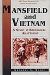 Mansfield and Vietnam: A Study in Rhetorical Adaptation (Rhetoric and Public Affairs Series)