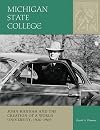 Michigan State College: John Hannah and the Creation of a World University, 1926-1969 (Vol. 2: MSU Sesquicentennial Series)