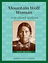 Mountain Wolf Woman: A Ho-Chunk Girlhood (Badger Biographies)