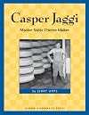 Casper Jaggi: Master Swiss Cheese Maker (Badger Biographies)
