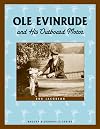 Ole Evinrude and His Outboard Motor (Badger Biographies)