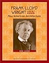 Frank Lloyd Wright and His New American Architecture (Badger Biographies)