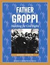Father Groppi: Marching for Civil Rights (Badger Biographies)