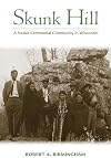 Skunk Hill: A Native Ceremonial Community in Wisconsin