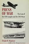 Pawns of War: The Loss of the USS Langley and the USS Pecos
