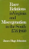 Race relations in Virginia & miscegenation in the South, 1776-1860