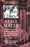 Alma Mater: Design and Experience in the Women's Colleges from Their Nineteenth-Century Beginnings to the 1930s