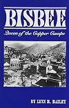 Bisbee: Queen of the Copper Camps