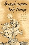 Be Good to Your Body Therapy (Elf-help books)