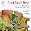 Sad Isn't Bad: A Good-Grief Guidebook for Kids Dealing With Loss (Elf-Help Books for Kids)