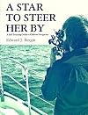 A Star to Steer Her by: A Self-Teaching Guide to Offshore Navigation