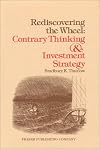 Rediscovering the Wheel: Contrary Thinking and Investment Strategy