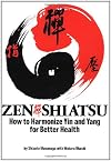 Zen Shiatsu: How to Harmonize Yin and Yang for Better Health