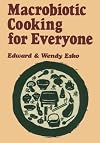 Macrobiotic Cooking for Everyone