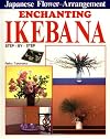 Enchanting Ikebana: Step-by-Step Japanese Flower Arrangements
