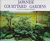 Japanese Courtyard Gardens