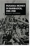 Panama Money in Barbados, 1900-1920