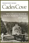 Cades Cove: The Life and Death of a Southern Appalachian Community, 1818-1937