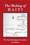 The Making of Haiti: Saint Domingue Revolution From Below
