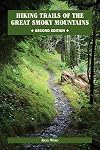 Hiking Trails of the Great Smoky Mountains : A Comprehensive Guide